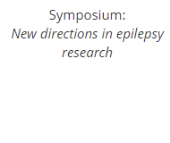 Symposium: New directions in epilepsy research