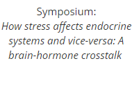 Symposium: How stress affects endocrine systems and vice-versa: A brain-hormone crosstalk 