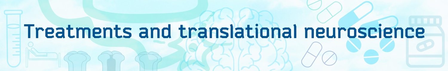 Treatments and translational neuroscience