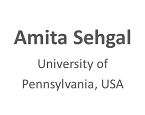 Amita Sehgal  University of Pennsylvania, USA 
