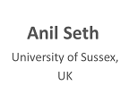 Anil Seth  University of Sussex, UK 