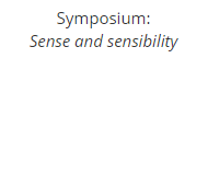 Symposium: Sense and sensibility